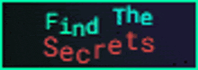 Find The Secrets